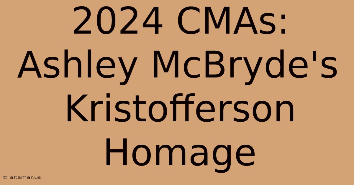 2024 CMAs: Ashley McBryde's Kristofferson Homage