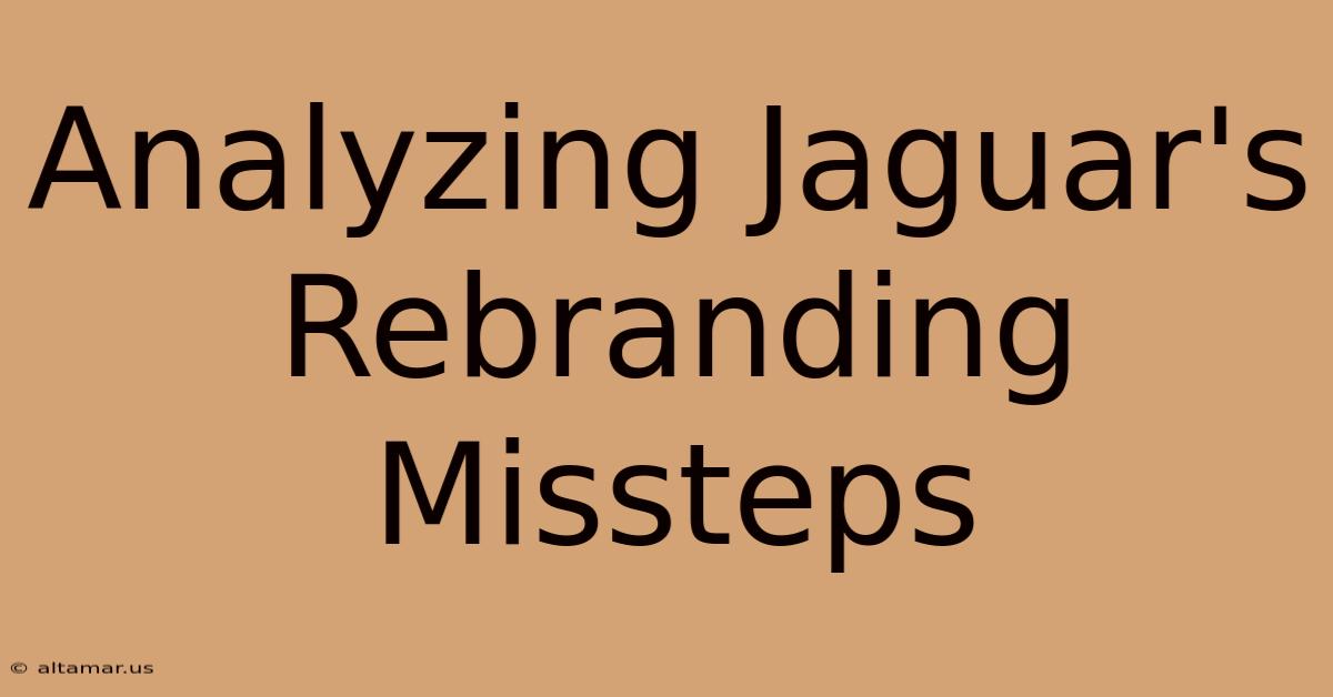 Analyzing Jaguar's Rebranding Missteps