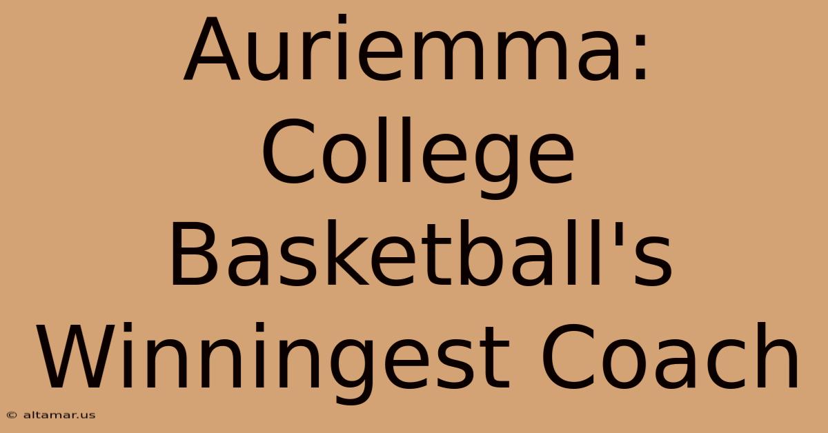 Auriemma: College Basketball's Winningest Coach