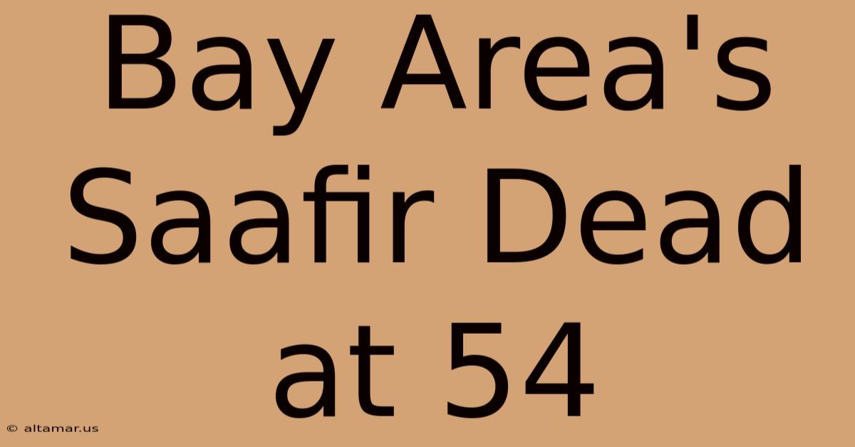 Bay Area's Saafir Dead At 54