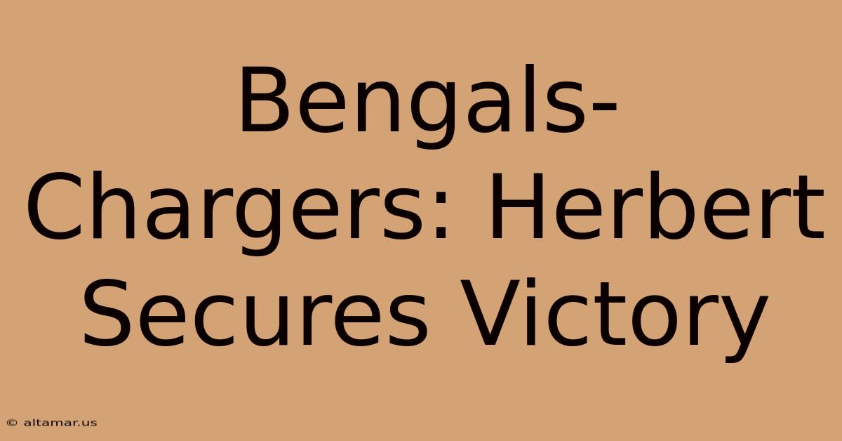 Bengals-Chargers: Herbert Secures Victory