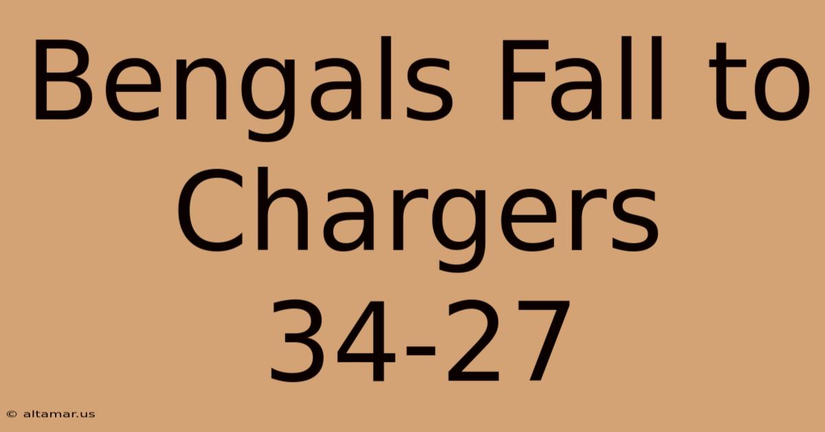 Bengals Fall To Chargers 34-27