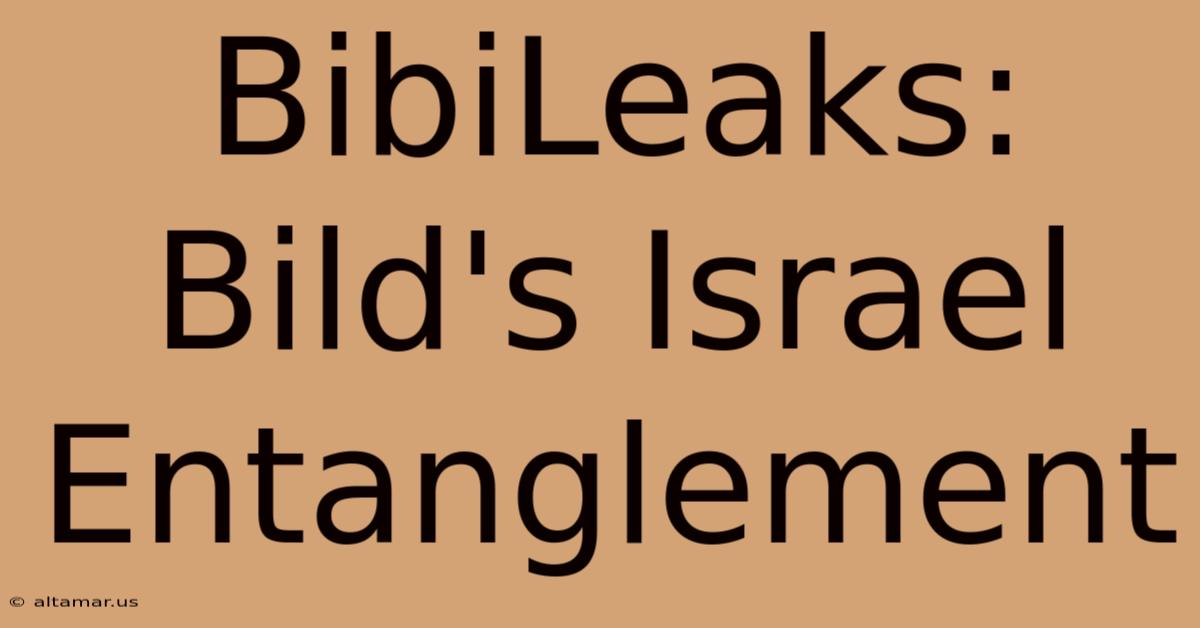 BibiLeaks: Bild's Israel Entanglement