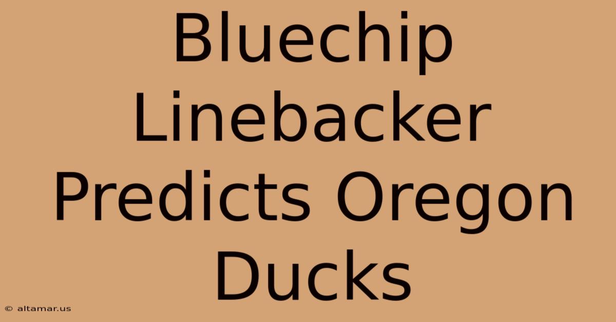 Bluechip Linebacker Predicts Oregon Ducks