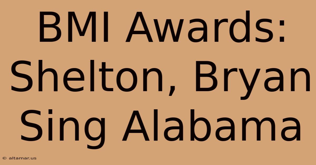 BMI Awards: Shelton, Bryan Sing Alabama