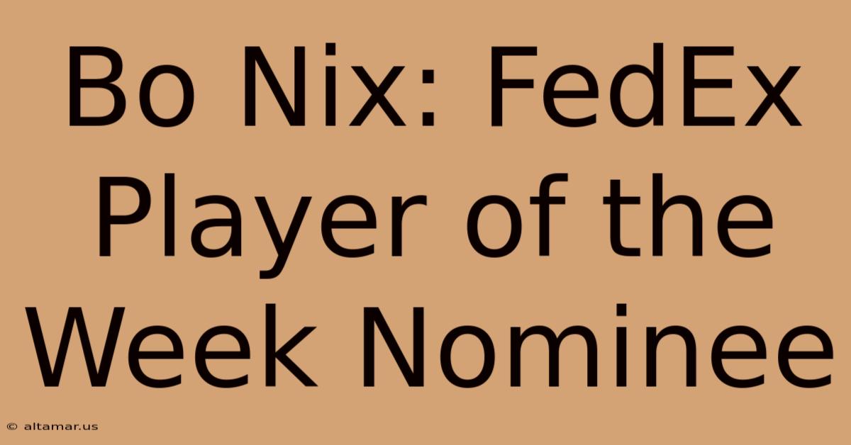 Bo Nix: FedEx Player Of The Week Nominee