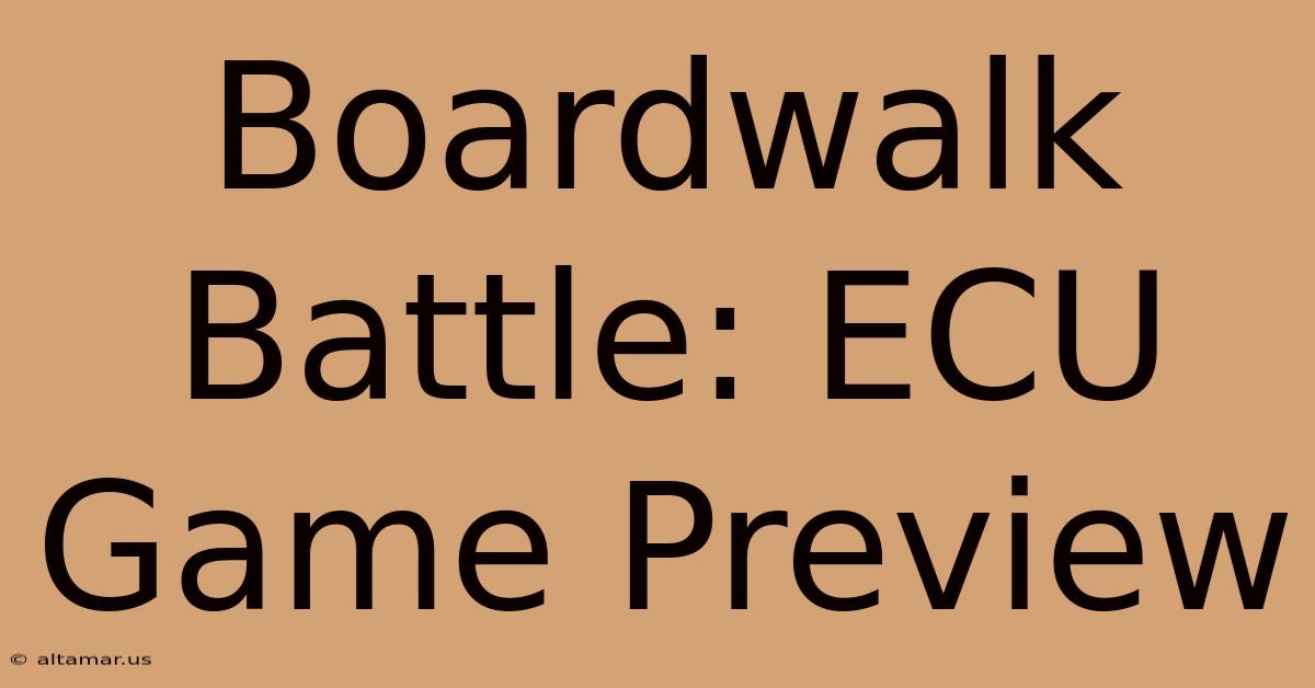 Boardwalk Battle: ECU Game Preview