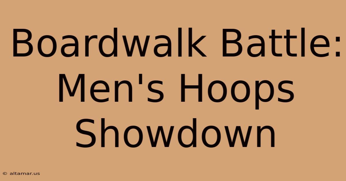 Boardwalk Battle: Men's Hoops Showdown