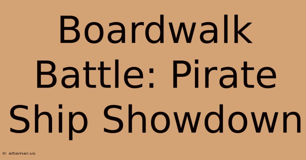 Boardwalk Battle: Pirate Ship Showdown