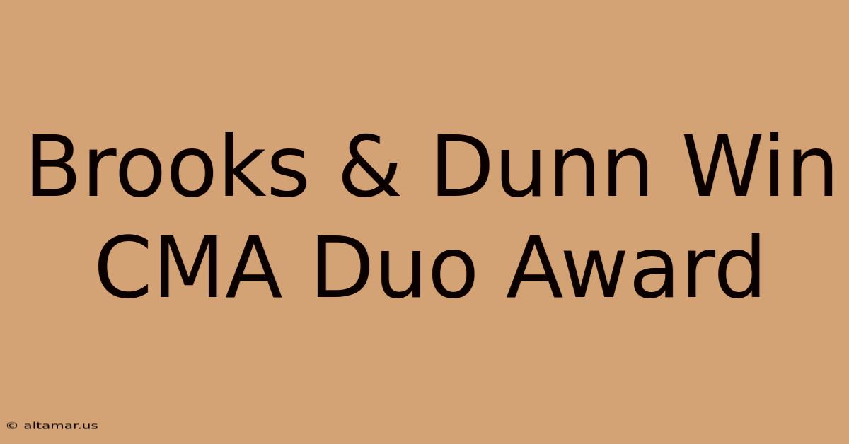 Brooks & Dunn Win CMA Duo Award