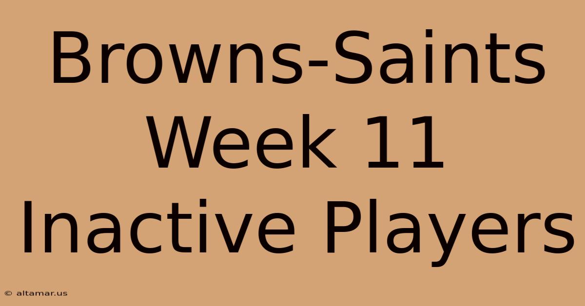 Browns-Saints Week 11 Inactive Players