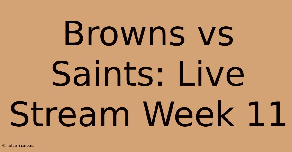 Browns Vs Saints: Live Stream Week 11