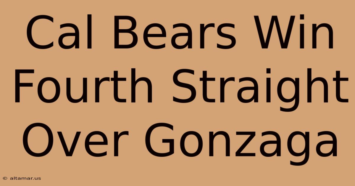 Cal Bears Win Fourth Straight Over Gonzaga