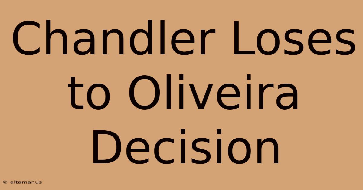 Chandler Loses To Oliveira Decision