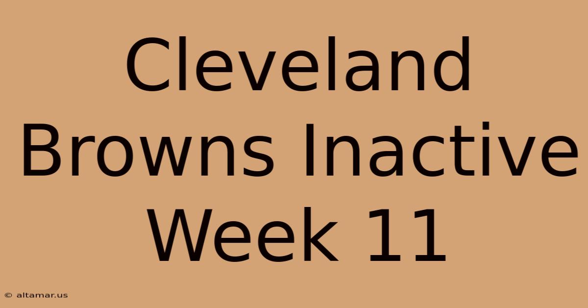 Cleveland Browns Inactive Week 11