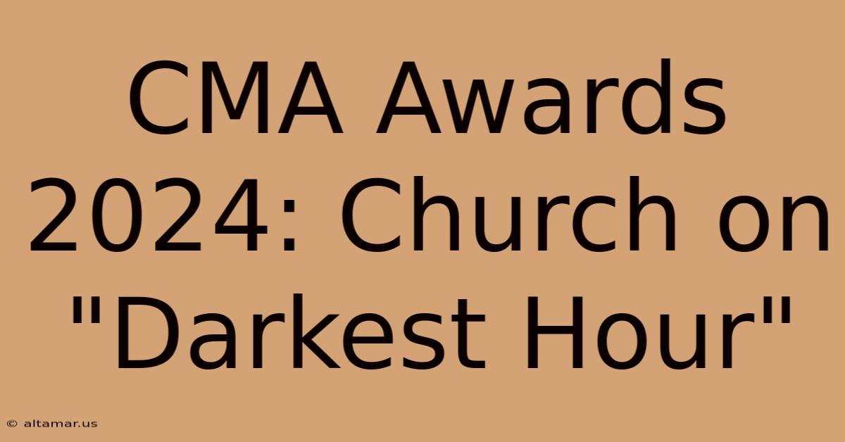 CMA Awards 2024: Church On 