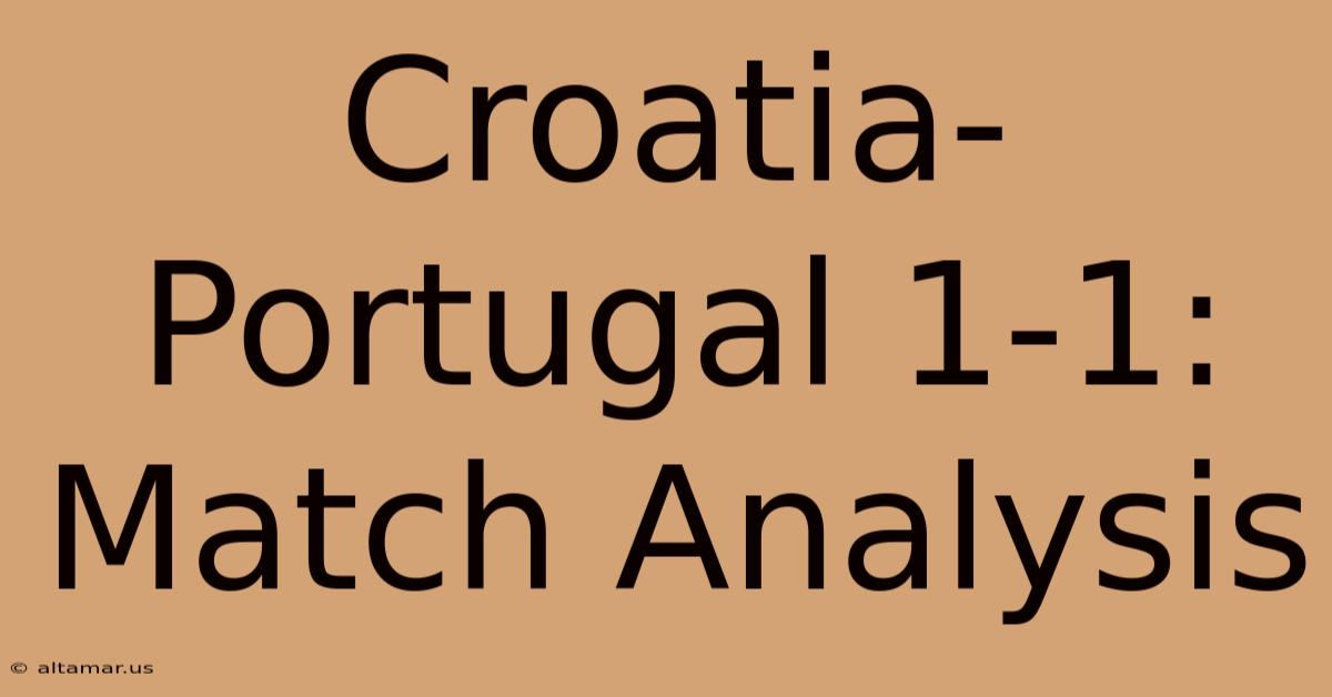 Croatia-Portugal 1-1: Match Analysis