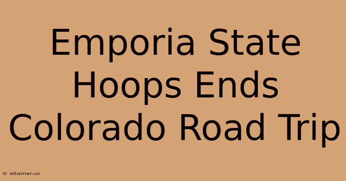 Emporia State Hoops Ends Colorado Road Trip