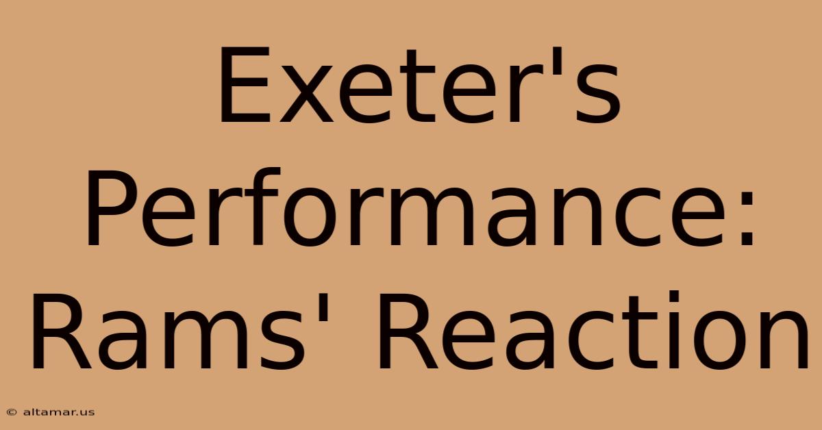 Exeter's Performance: Rams' Reaction