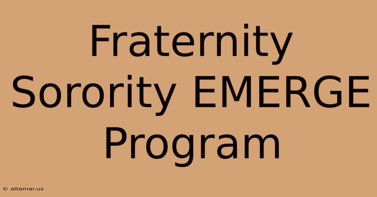 Fraternity Sorority EMERGE Program