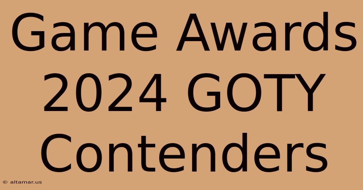 Game Awards 2024 GOTY Contenders