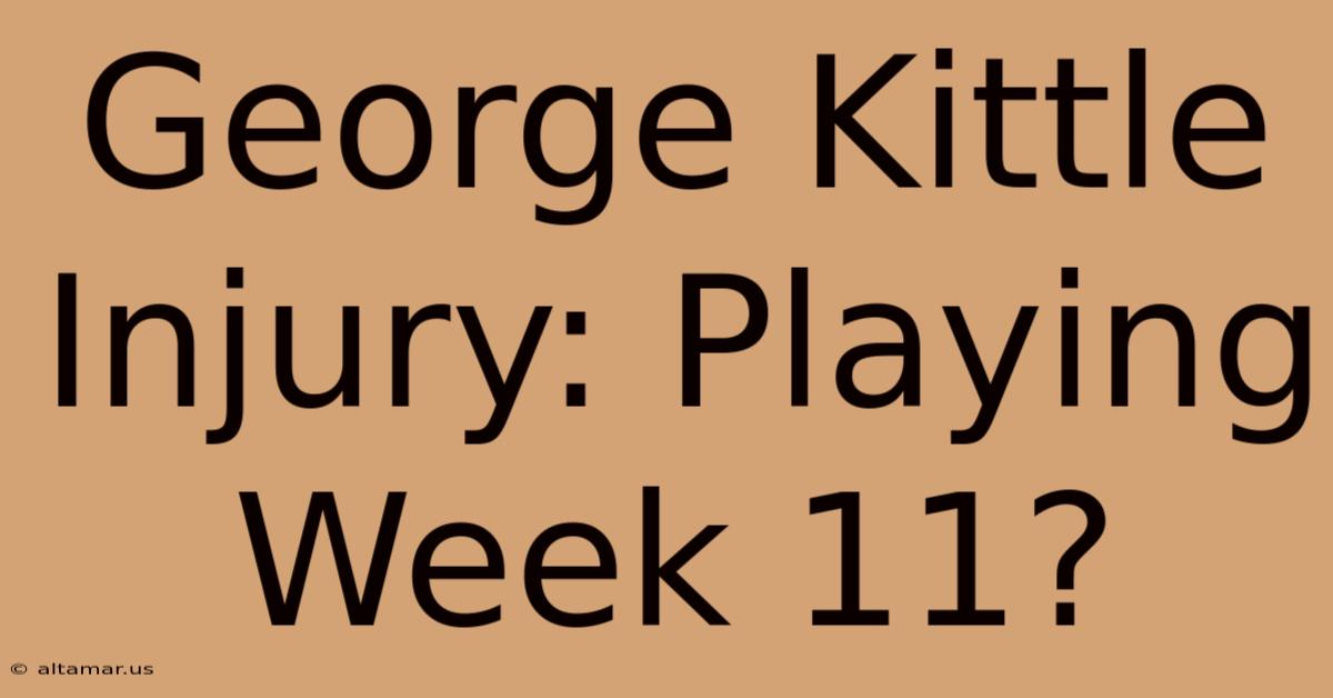 George Kittle Injury: Playing Week 11?