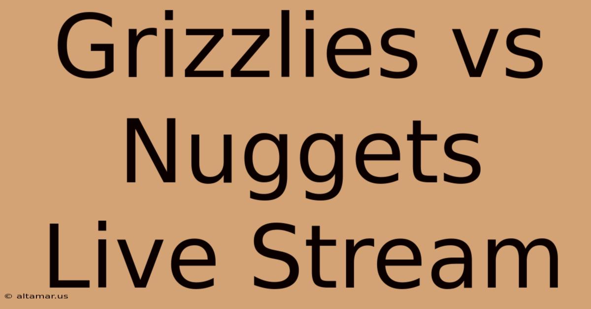 Grizzlies Vs Nuggets Live Stream