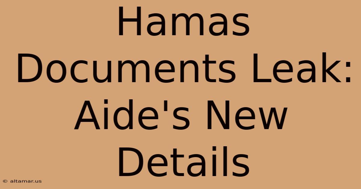 Hamas Documents Leak: Aide's New Details