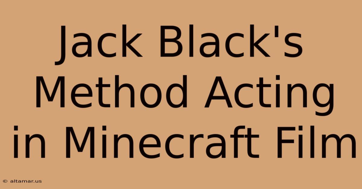 Jack Black's Method Acting In Minecraft Film