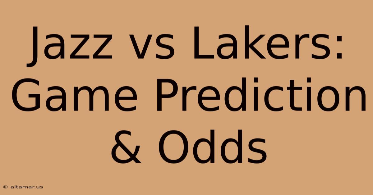 Jazz Vs Lakers: Game Prediction & Odds