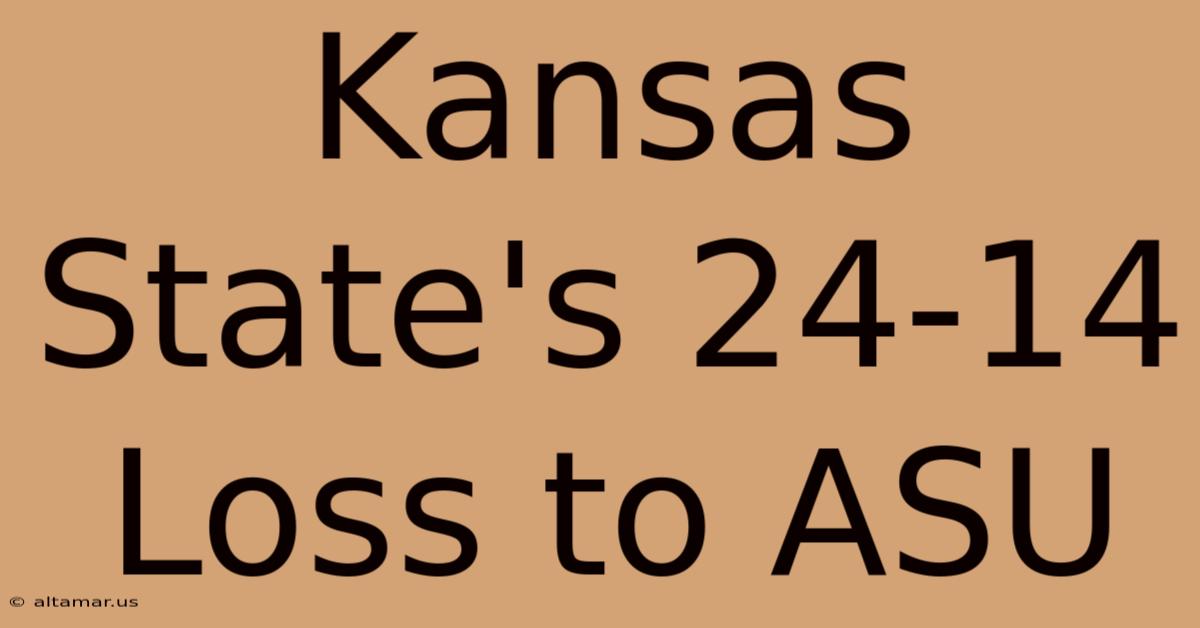 Kansas State's 24-14 Loss To ASU