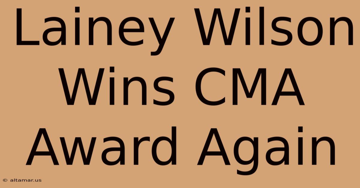 Lainey Wilson Wins CMA Award Again