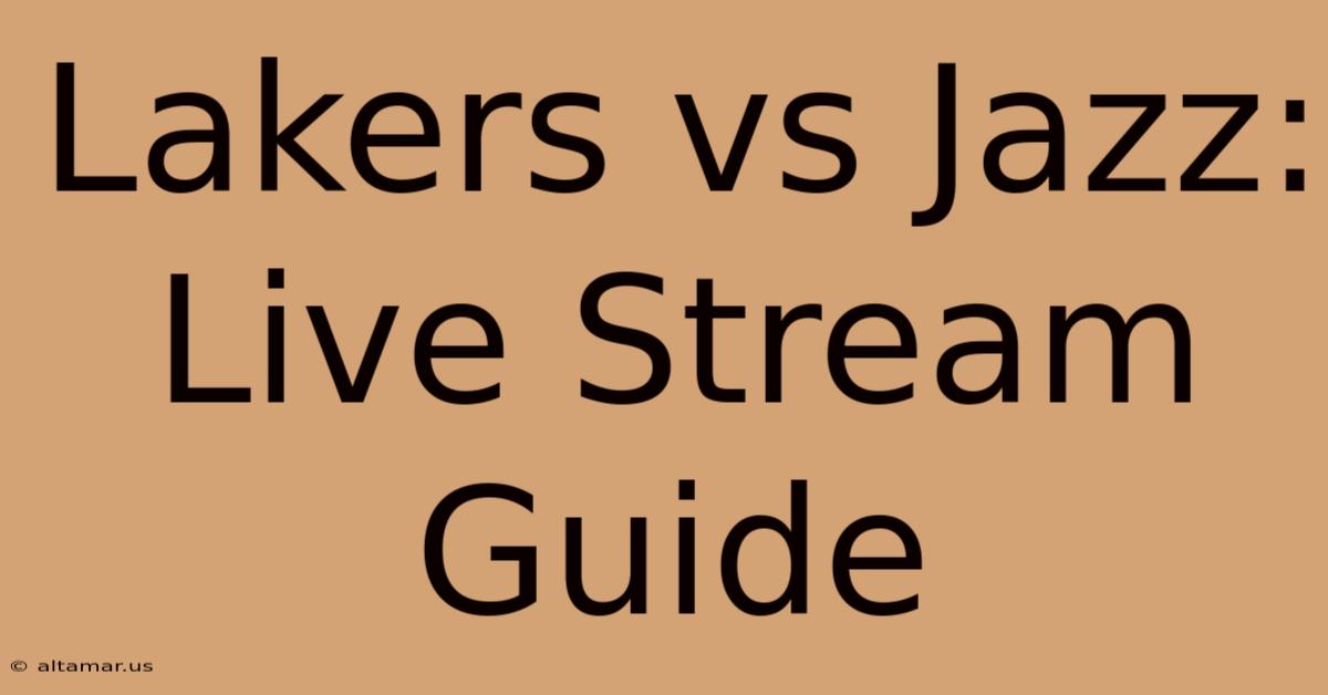 Lakers Vs Jazz: Live Stream Guide