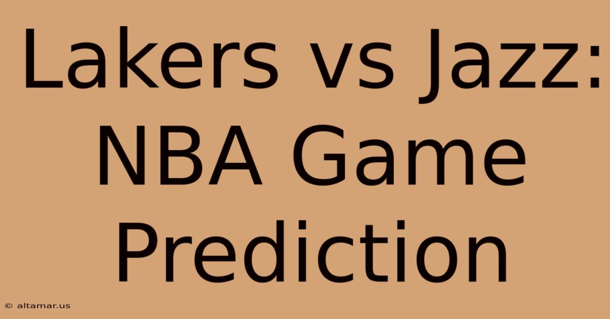 Lakers Vs Jazz: NBA Game Prediction