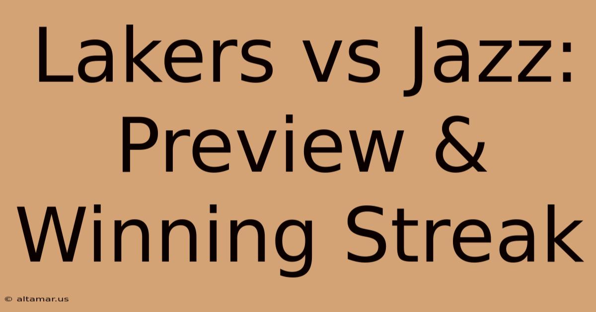 Lakers Vs Jazz: Preview & Winning Streak