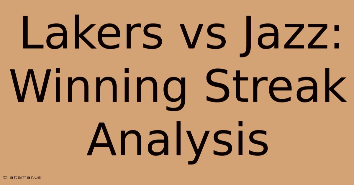 Lakers Vs Jazz: Winning Streak Analysis