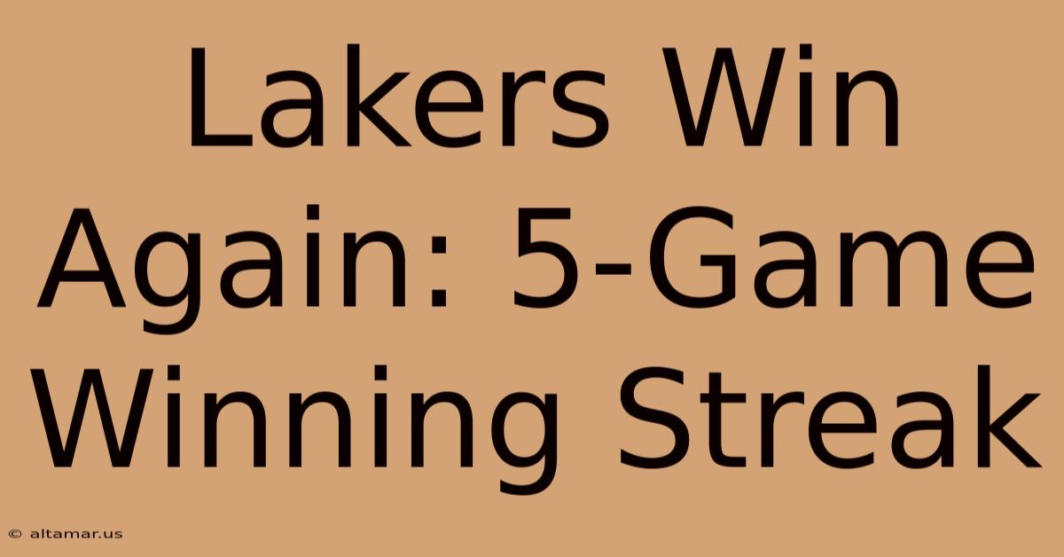 Lakers Win Again: 5-Game Winning Streak