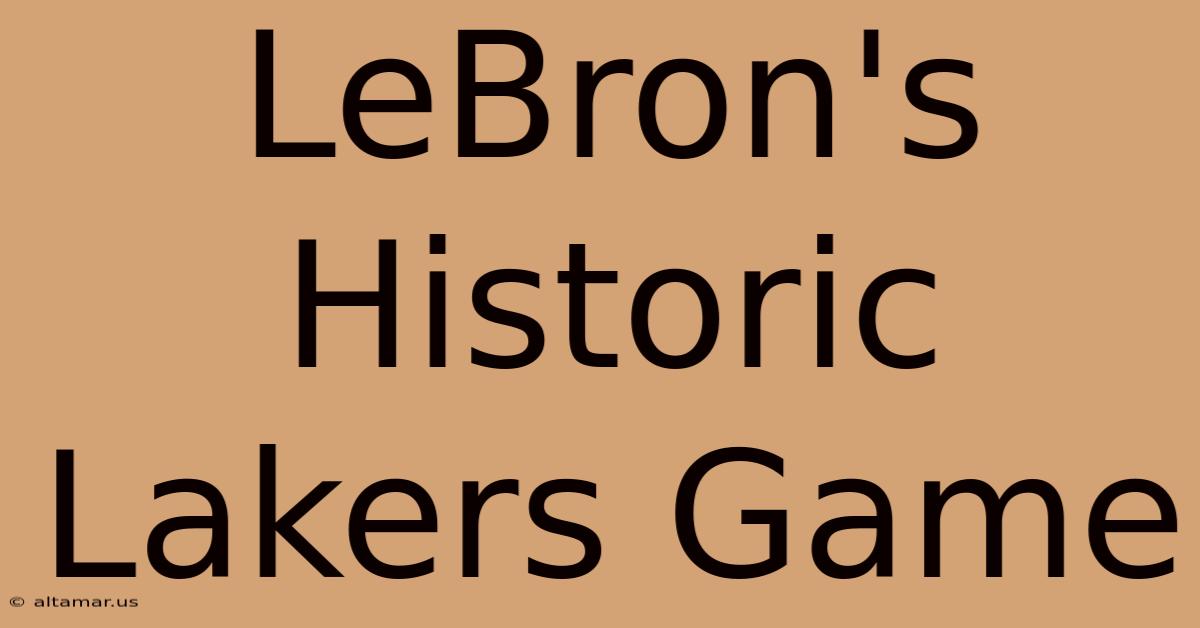 LeBron's Historic Lakers Game