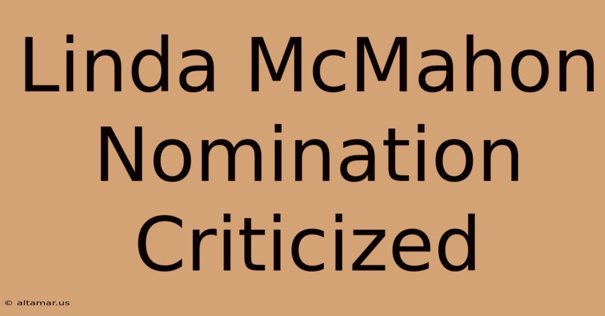 Linda McMahon Nomination Criticized