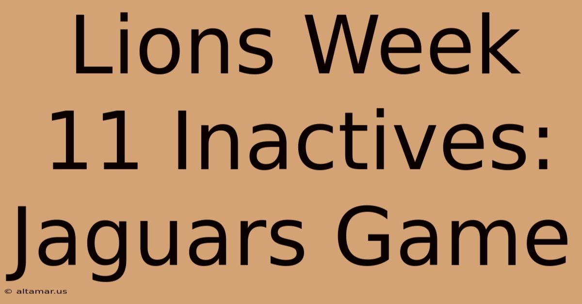 Lions Week 11 Inactives: Jaguars Game