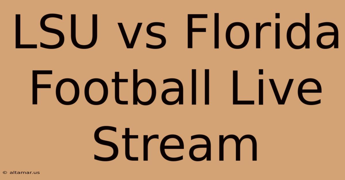 LSU Vs Florida Football Live Stream