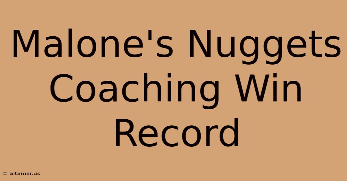 Malone's Nuggets Coaching Win Record