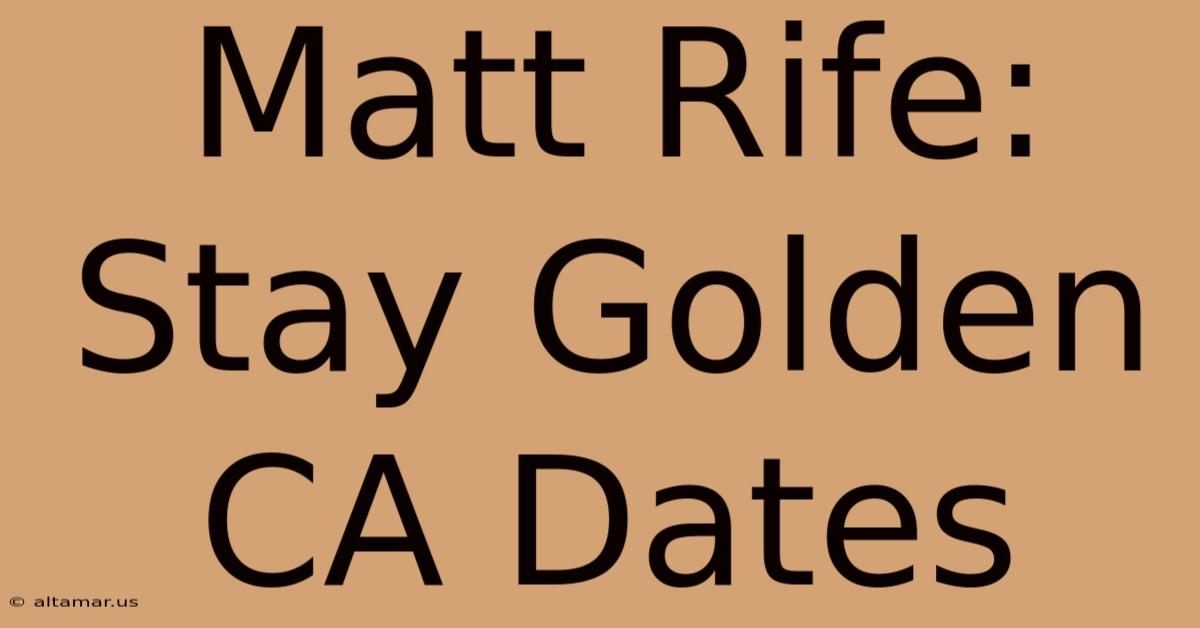 Matt Rife: Stay Golden CA Dates