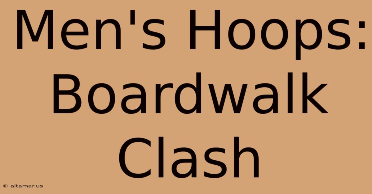 Men's Hoops: Boardwalk Clash