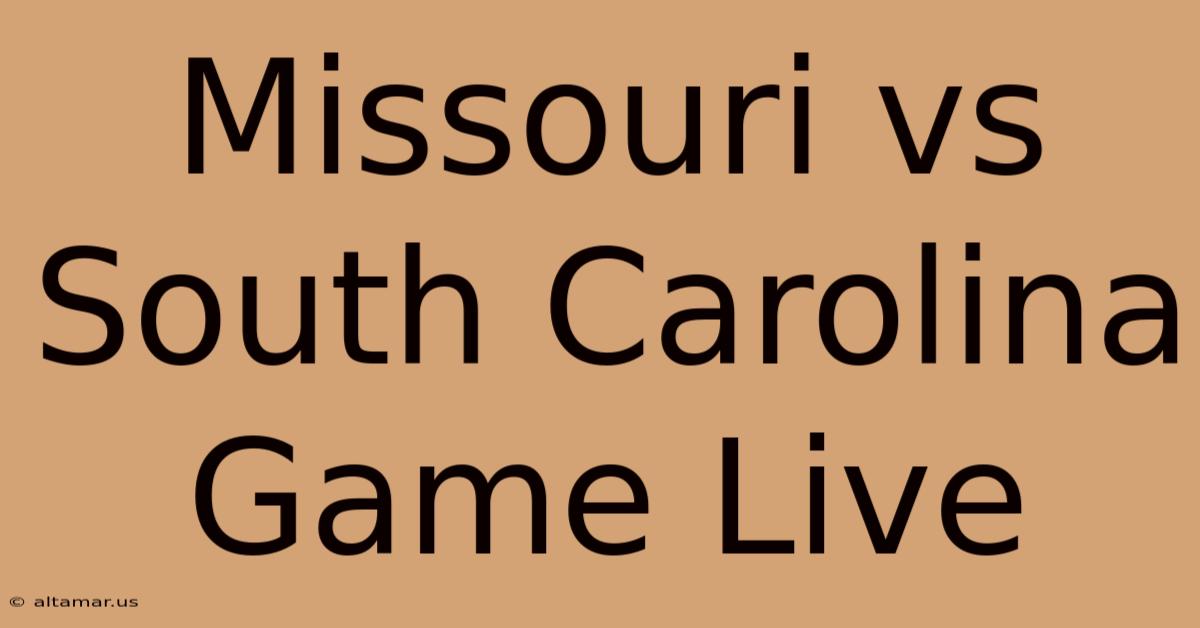 Missouri Vs South Carolina Game Live