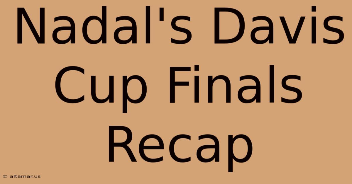 Nadal's Davis Cup Finals Recap