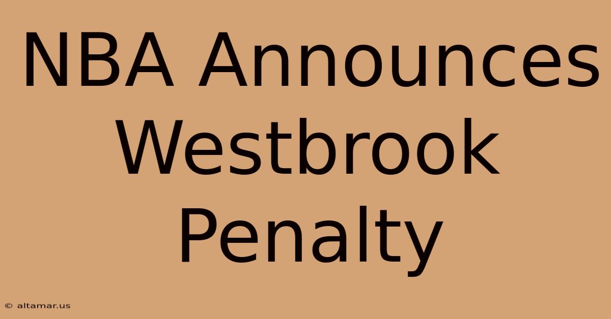 NBA Announces Westbrook Penalty