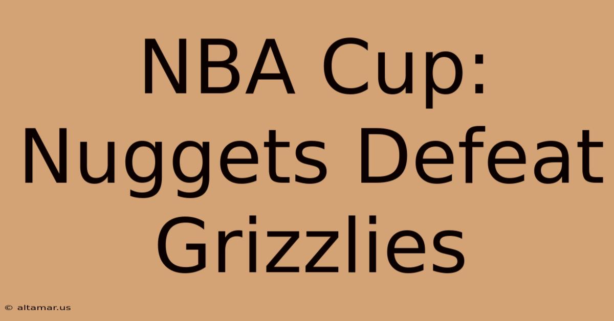 NBA Cup: Nuggets Defeat Grizzlies