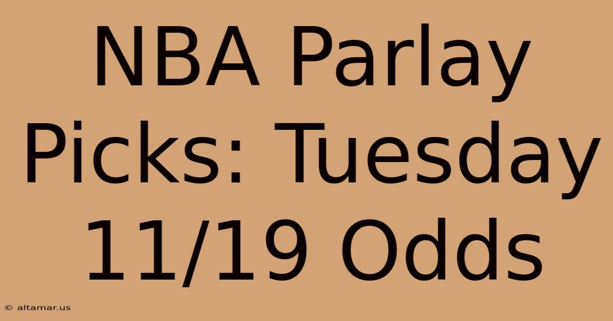 NBA Parlay Picks: Tuesday 11/19 Odds