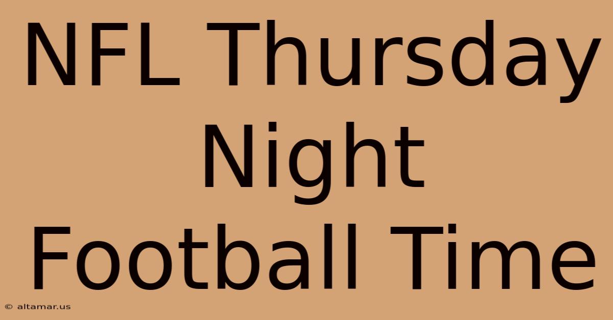 NFL Thursday Night Football Time